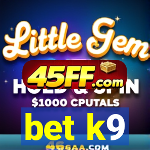 bet k9